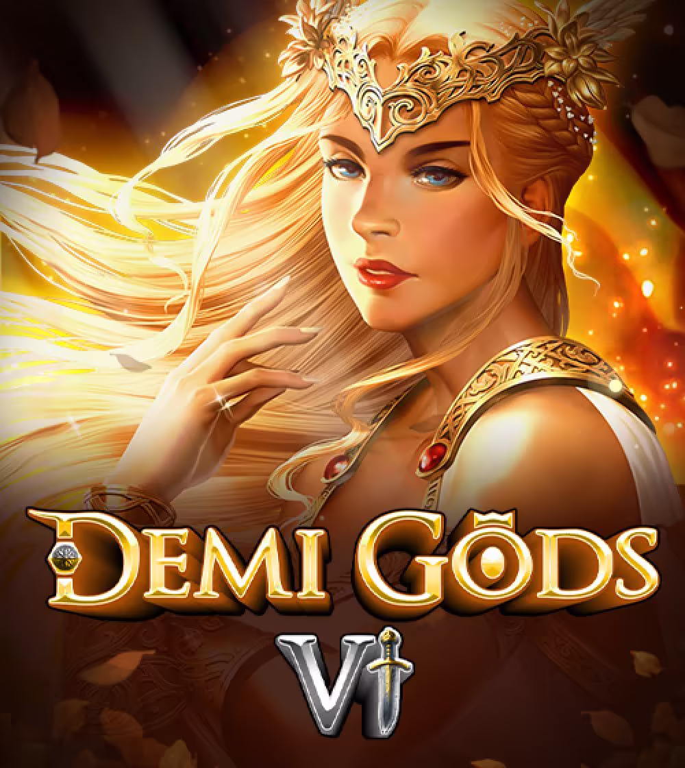 Demi Gods VI